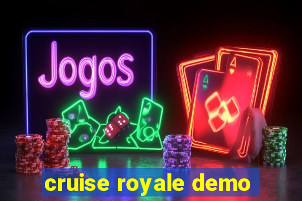 cruise royale demo